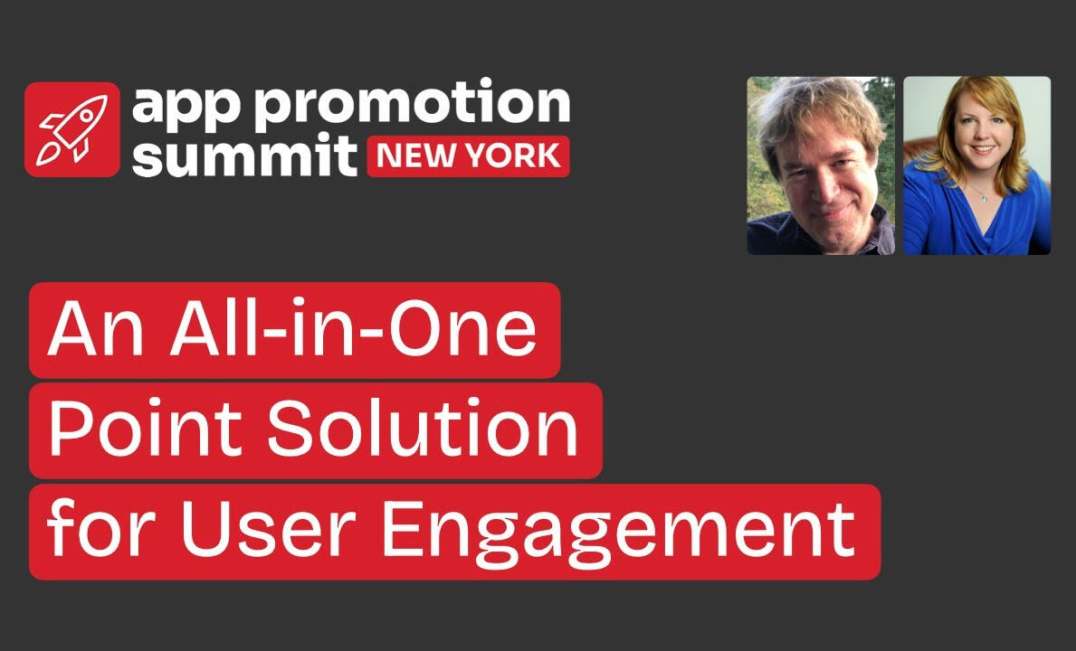 App Promotion Summit New York panel: An All-in-One Point Solution for User Engagement