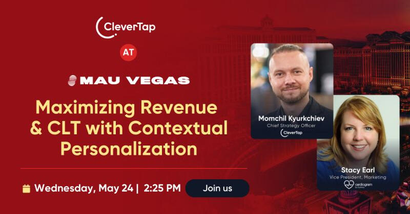 MAU Vegas session card: Maximizing Revenue and CLT with Contextual Personalization